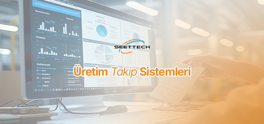 Üretim Takip Sistemleri
